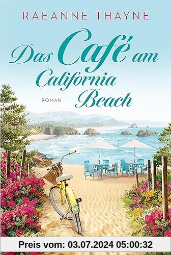 Das Café am California Beach: Roman | »RaeAnne Thayne wird mit jedem Buch besser« Robyn Carr, #1-New-York-Times-Bestsellerautorin